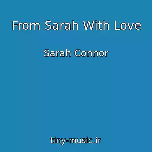 کاور آهنگ From Sarah With Love از Sarah Connor