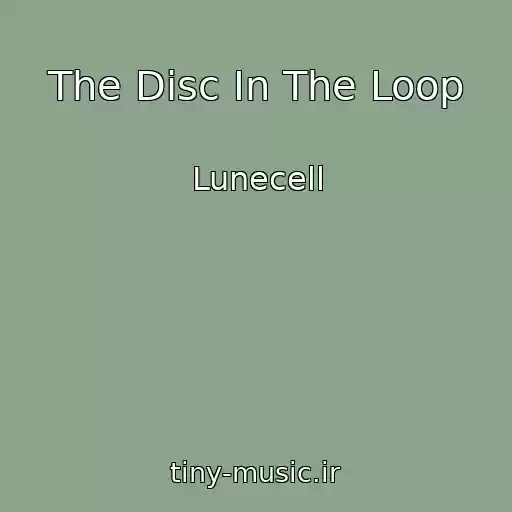 کاور آهنگ The Disc In The Loop از Lunecell