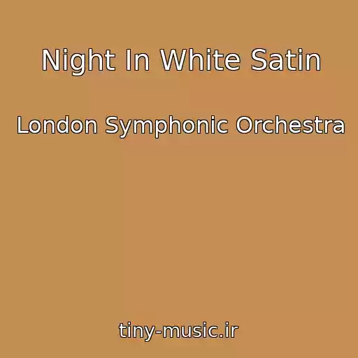 کاور آهنگ Night In White Satin از London Symphonic Orchestra