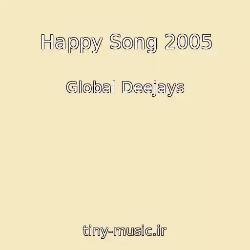 کاور آهنگ Happy Song 2005 از Global Deejays