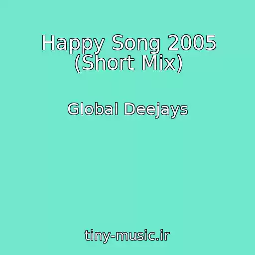 کاور آهنگ Happy Song 2005 (Short Mix) از Global Deejays