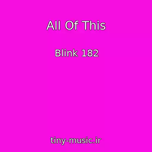کاور آهنگ All Of This از Blink 182