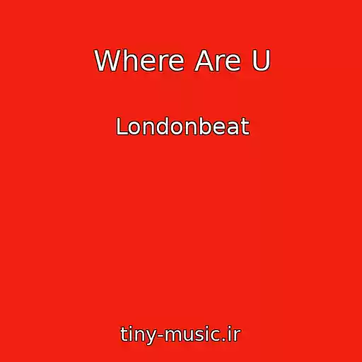 کاور آهنگ Where Are U از Londonbeat