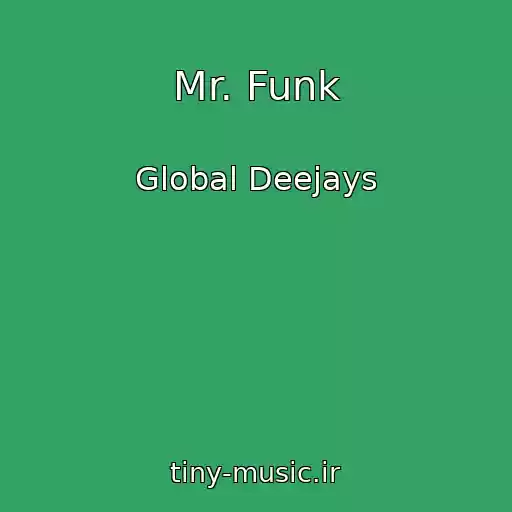 کاور آهنگ Mr. Funk از Global Deejays