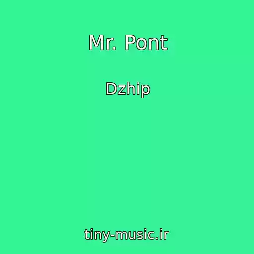 کاور آهنگ Mr. Pont از Dzhip