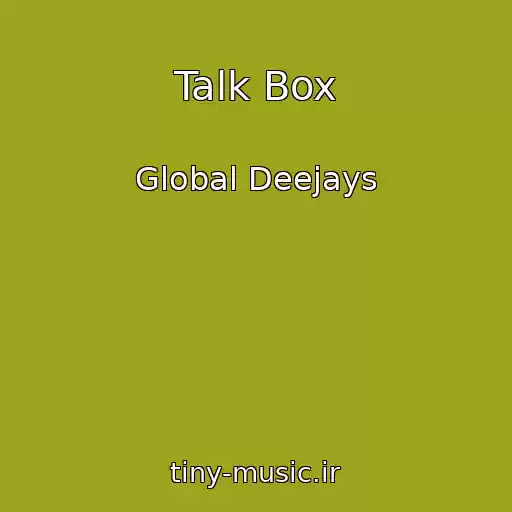 کاور آهنگ Talk Box از Global Deejays