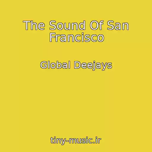 کاور آهنگ The Sound Of San Francisco از Global Deejays