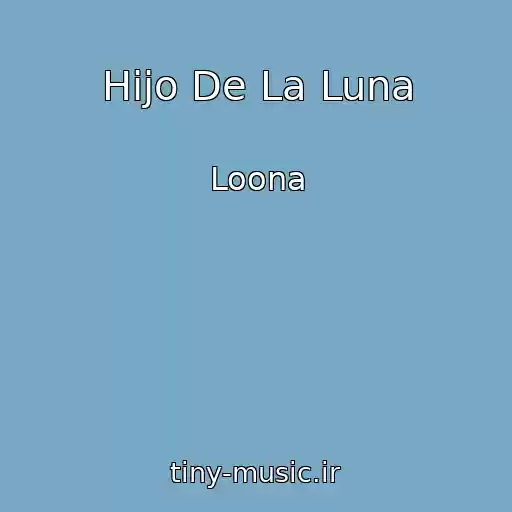 کاور آهنگ Hijo De La Luna از Loona