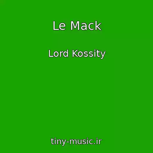کاور آهنگ Le Mack از Lord Kossity