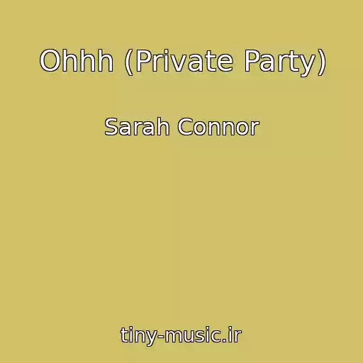کاور آهنگ Ohhh (Private Party) از Sarah Connor