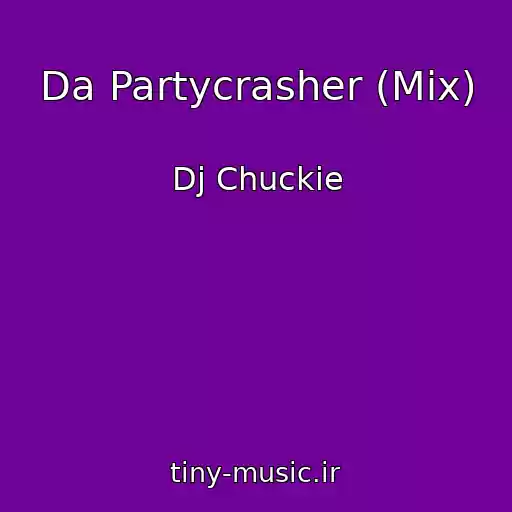 کاور آهنگ Da Partycrasher (Mix) از Dj Chuckie