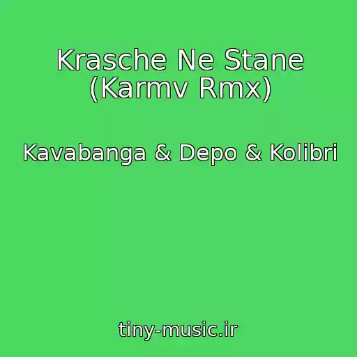 کاور آهنگ Krasche Ne Stane (Karmv Rmx) از Kavabanga & Depo & Kolibri