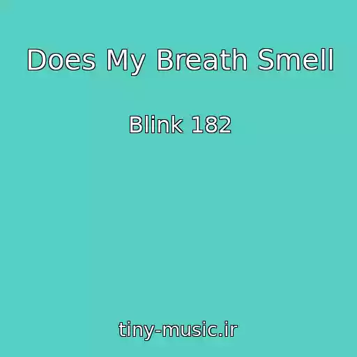 کاور آهنگ Does My Breath Smell از Blink 182