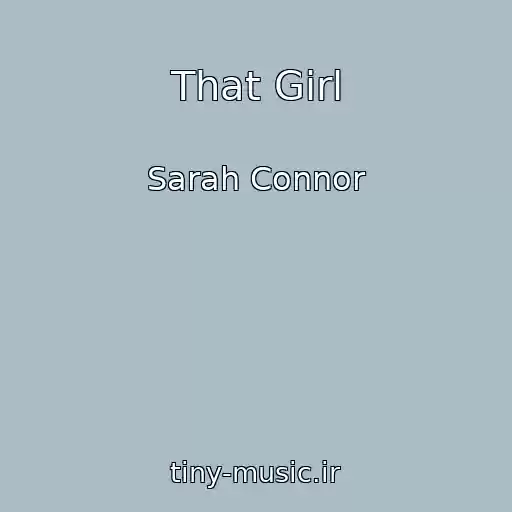 کاور آهنگ That Girl از Sarah Connor