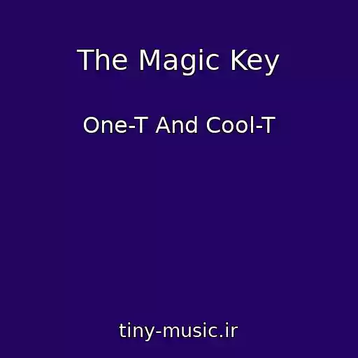 کاور آهنگ The Magic Key از One-T And Cool-T