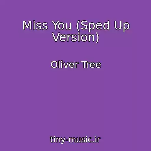 کاور آهنگ Miss You (Sped Up Version) از Oliver Tree