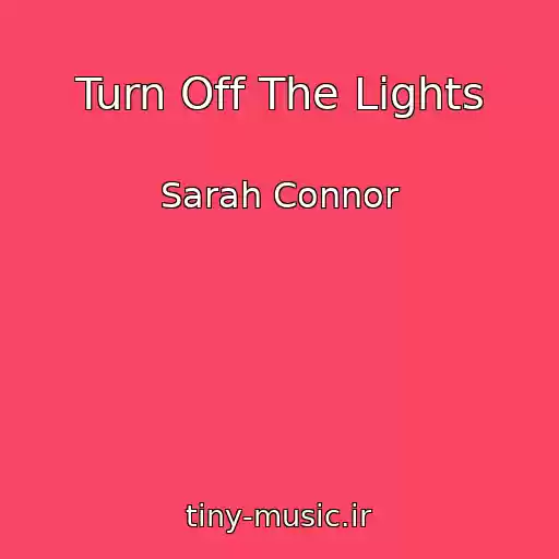 کاور آهنگ Turn Off The Lights از Sarah Connor
