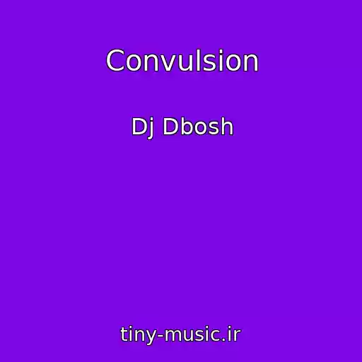 کاور آهنگ Convulsion از Dj Dbosh