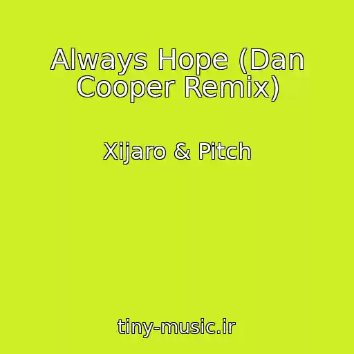 کاور آهنگ Always Hope (Dan Cooper Remix) از Xijaro & Pitch