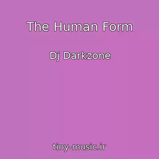 کاور آهنگ The Human Form از Dj Darkzone