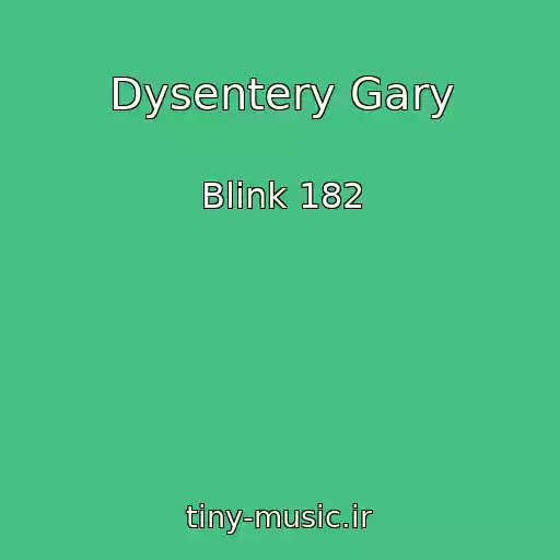 کاور آهنگ Dysentery Gary از Blink 182