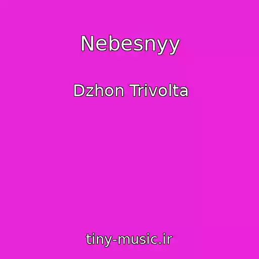 کاور آهنگ Nebesnyy از Dzhon Trivolta