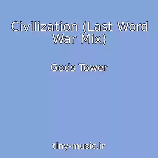 کاور آهنگ Civilization (Last Word War Mix) از Gods Tower