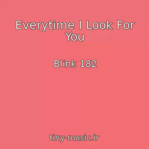 کاور آهنگ Everytime I Look For You از Blink 182