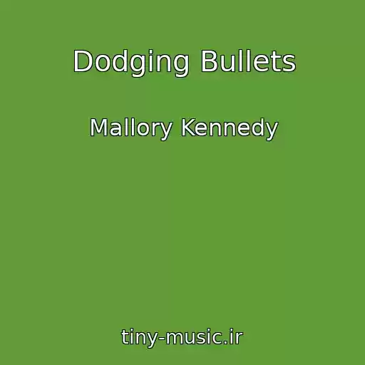 کاور آهنگ Dodging Bullets از Mallory Kennedy