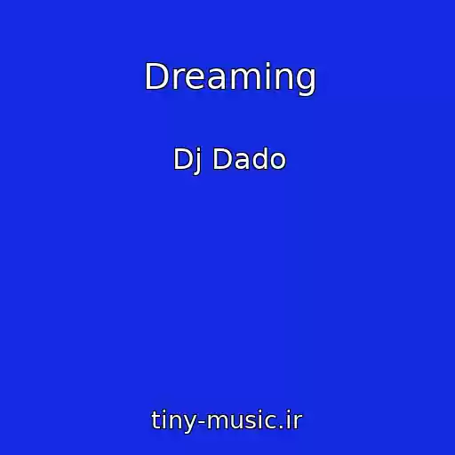 کاور آهنگ Dreaming از Dj Dado