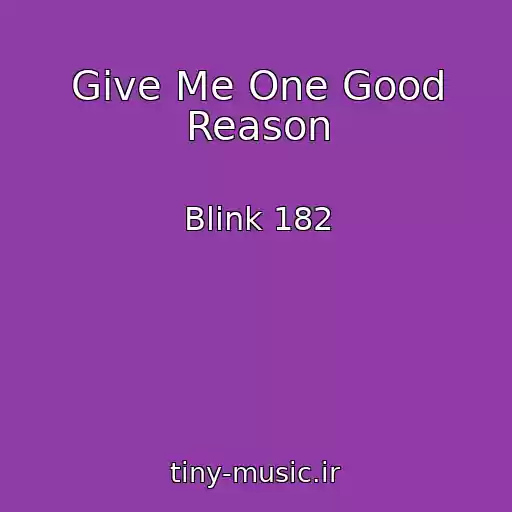 کاور آهنگ Give Me One Good Reason از Blink 182