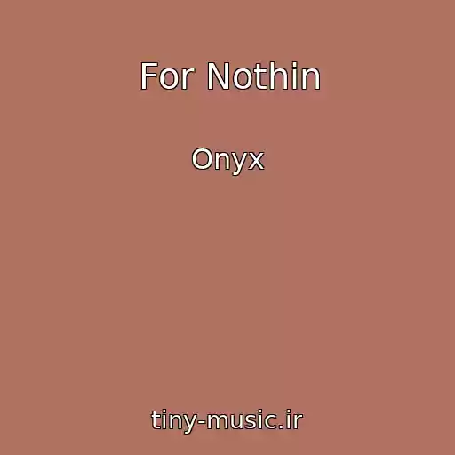 کاور آهنگ For Nothin از Onyx