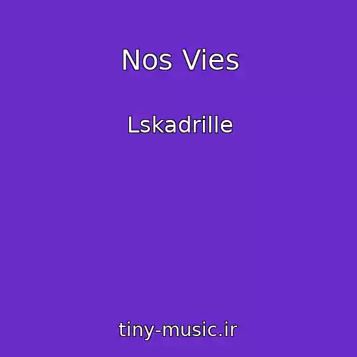 کاور آهنگ Nos Vies از Lskadrille