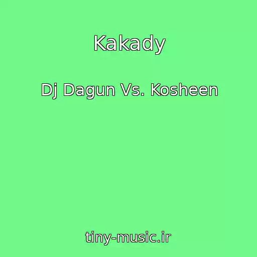 کاور آهنگ Kakady از Dj Dagun Vs. Kosheen