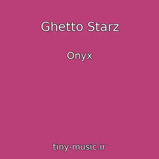 کاور آهنگ Ghetto Starz از Onyx