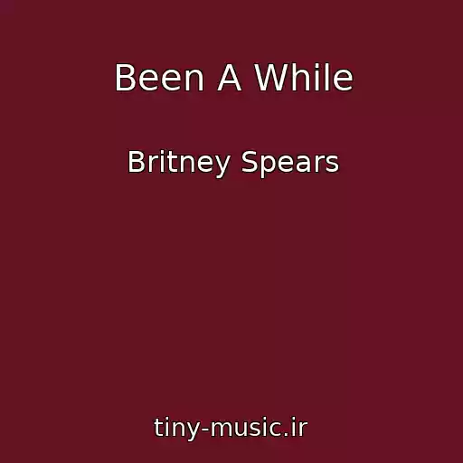 کاور آهنگ Been A While از Britney Spears