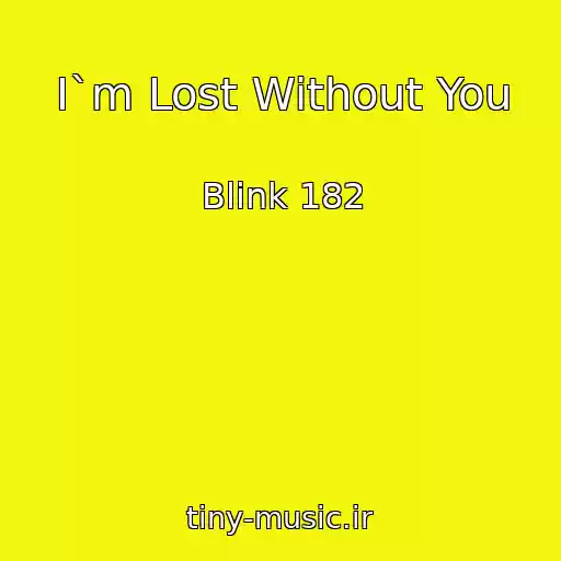 کاور آهنگ I`m Lost Without You از Blink 182