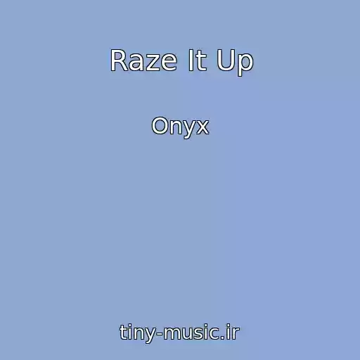 کاور آهنگ Raze It Up از Onyx