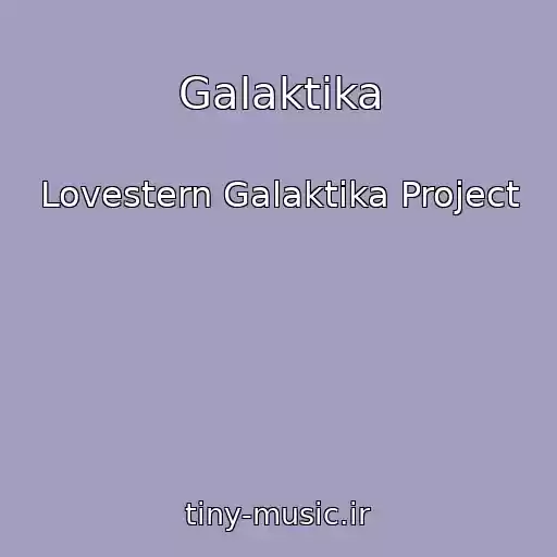 کاور آهنگ Galaktika از Lovestern Galaktika Project