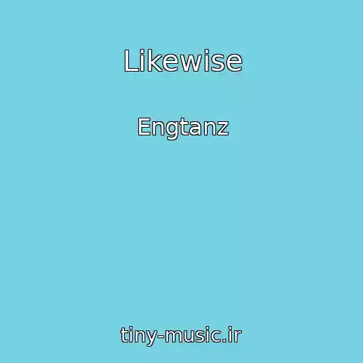 کاور آهنگ Likewise از Engtanz