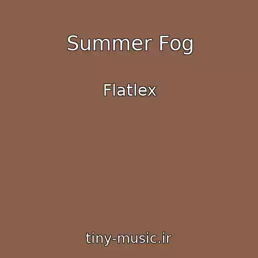 کاور آهنگ Summer Fog از Flatlex