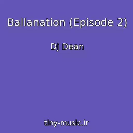 کاور آهنگ Ballanation (Episode 2) از Dj Dean