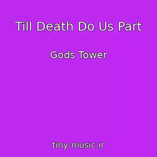 کاور آهنگ Till Death Do Us Part از Gods Tower