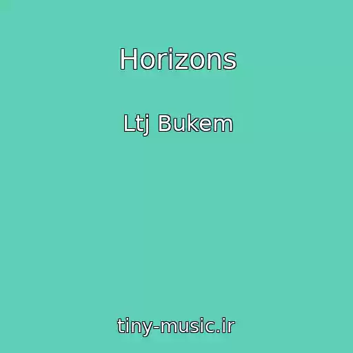 کاور آهنگ Horizons از Ltj Bukem