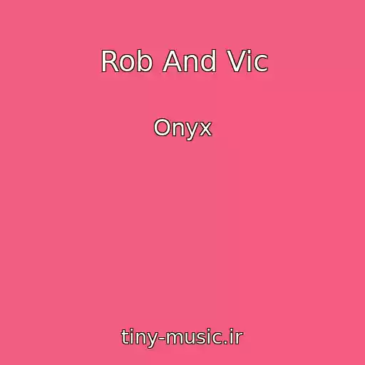 کاور آهنگ Rob And Vic از Onyx