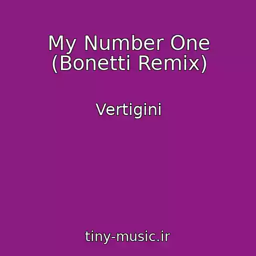 کاور آهنگ My Number One (Bonetti Remix) از Vertigini