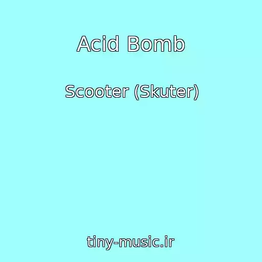 کاور آهنگ Acid Bomb از Scooter (Skuter)