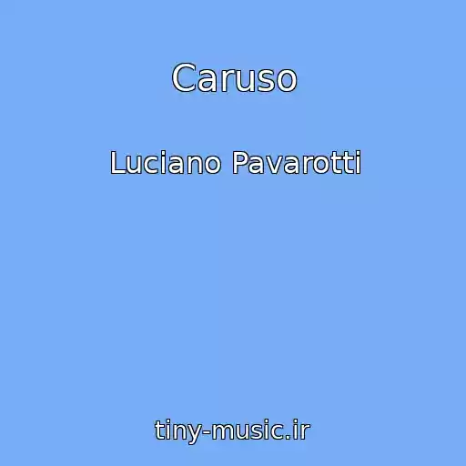 کاور آهنگ Caruso از Luciano Pavarotti