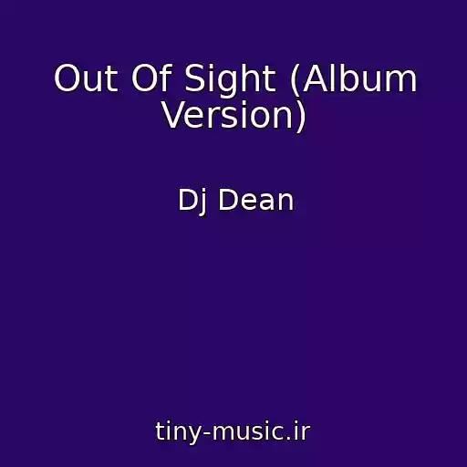 کاور آهنگ Out Of Sight (Album Version) از Dj Dean