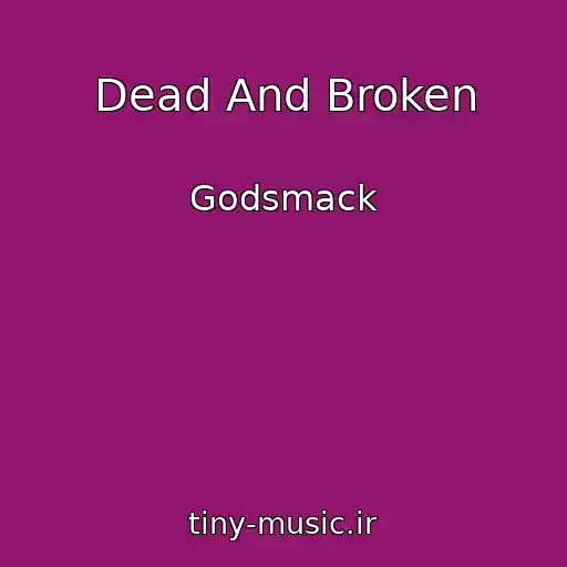 کاور آهنگ Dead And Broken از Godsmack